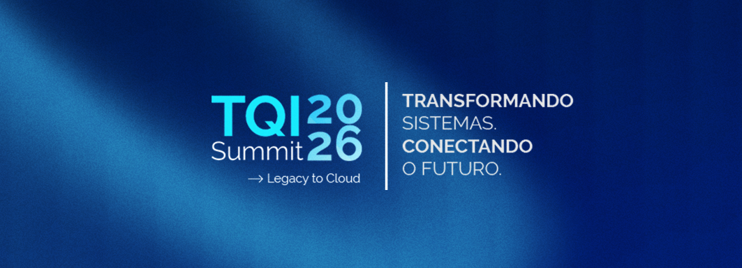 O que o TQI Summit revelou sobre o futuro dos sistemas críticos?